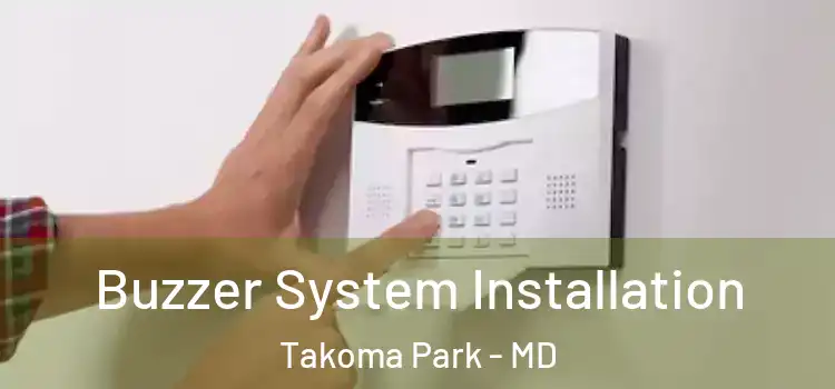  Buzzer System Installation Takoma Park - MD