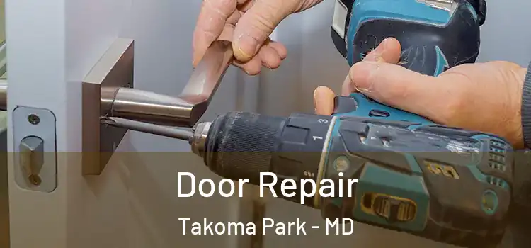 Door Repair Takoma Park - MD