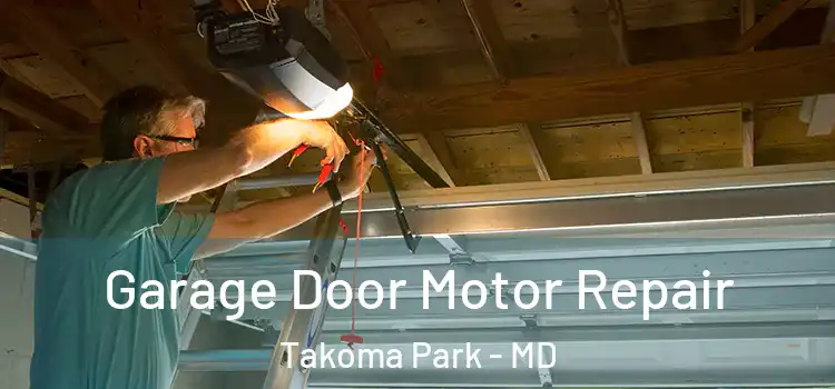  Garage Door Motor Repair Takoma Park - MD