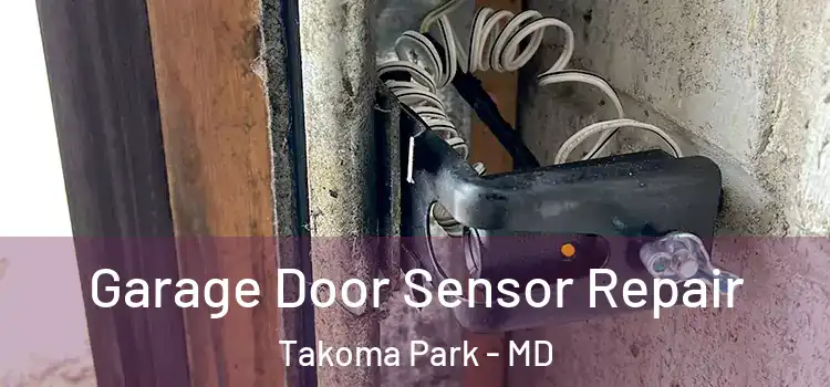 Garage Door Sensor Repair Takoma Park - MD
