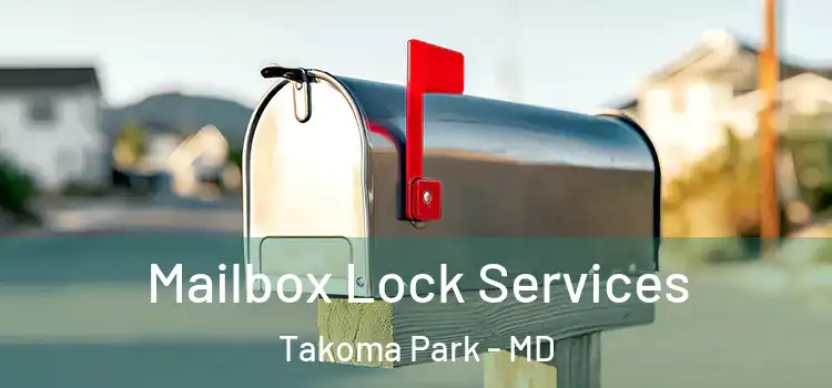  Mailbox Lock Services Takoma Park - MD