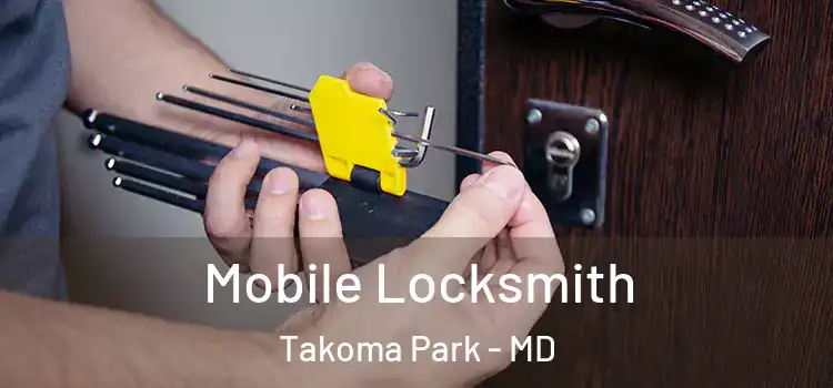  Mobile Locksmith Takoma Park - MD