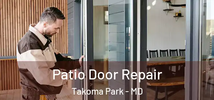 Patio Door Repair Takoma Park - MD