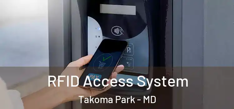  RFID Access System Takoma Park - MD