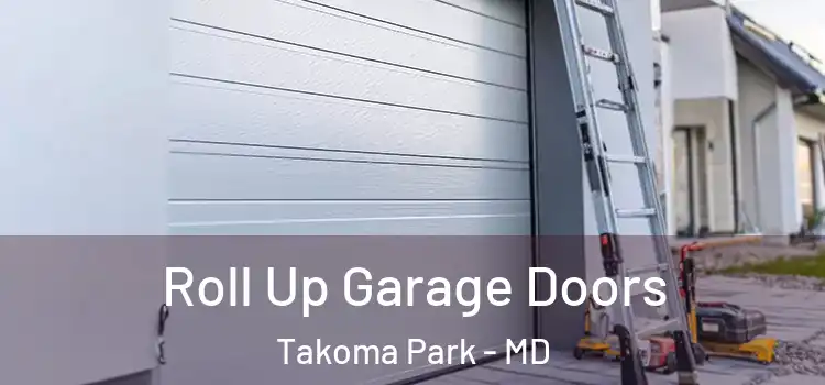  Roll Up Garage Doors Takoma Park - MD