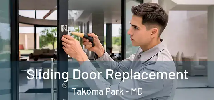  Sliding Door Replacement Takoma Park - MD